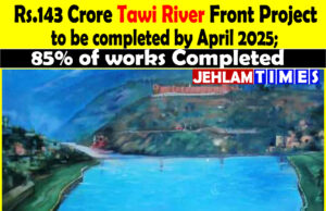 Jal Shakati Minister says Rs.143 Crore #TawiRiver Front Project to be completed by April 2025