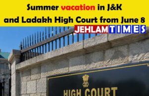 Summer vacation in J&K and Ladakh High Court from June 8