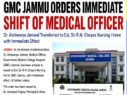 GMC Jammu Transfers Medical Officer Dr. Aishwarya Jamwal to Col. Sir R.N. Chopra Nursing Home