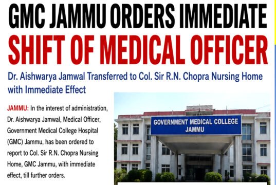 GMC Jammu Transfers Medical Officer Dr. Aishwarya Jamwal to Col. Sir R.N. Chopra Nursing Home