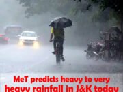 MeT predicts heavy to very heavy rainfall in J&K today, warns of flash flood, landslides